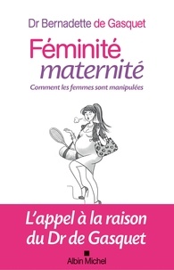 Féminité maternité - Comment les femmes sont manipulées.