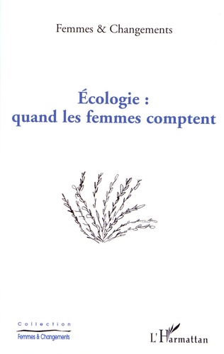  Femmes & Changements - Ecologie : quand les femmes comptent.