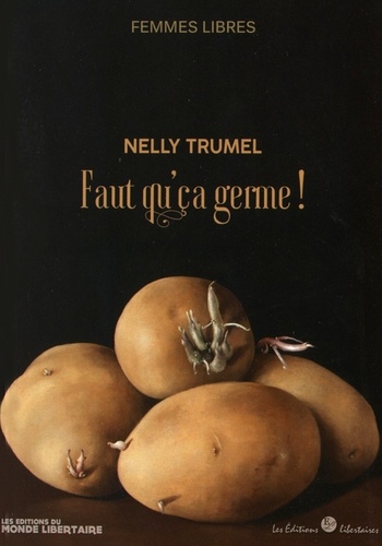  Femmes libres - Nelly Trumel - Faut qu'ça germe !.