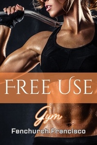  Fenchurch Francisco - Free Use Gym - Free Use Sluts, #7.