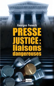 Presse, justice : les liaisons dangereuses