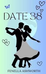 Ebooks format pdf téléchargeable Date 38 9798230474623  par Fenella Ashworth (French Edition)