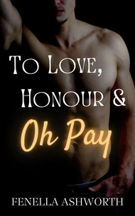 To Love, Honour and Oh Pay