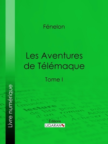 Les Aventures de Télémaque. Tome I