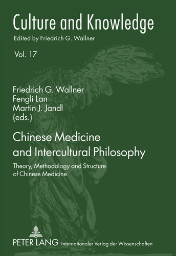 Fengli Lan et Martin j. Jandl - Chinese Medicine and Intercultural Philosophy - Theory, Methodology and Structure of Chinese Medicine.