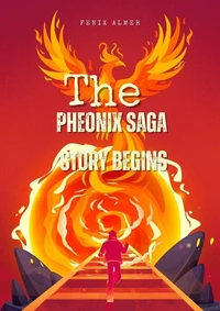 The Phoenix Saga : Story Begins