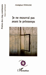 Je ne mourrai pas avant le printemps