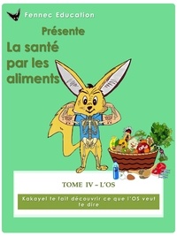  fenneceducation - L'Os - La santé par les aliments, #4.