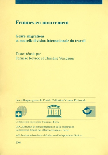 Fenneke Reysoo et Christine Verschuur - Femmes en mouvement - Genre, migrations et nouvelle division internationale du travail.