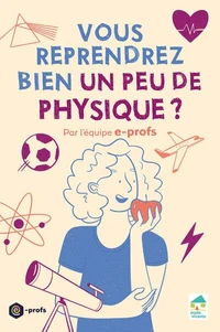 Vous reprendrez bien un peu de physique ?