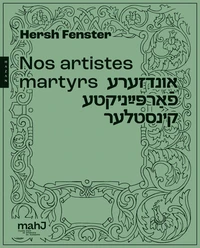 Nos artistes martyrs par Hersch Fenster