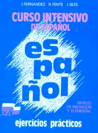 Curso Intensivo De Espanol. Ejercicios Practicos