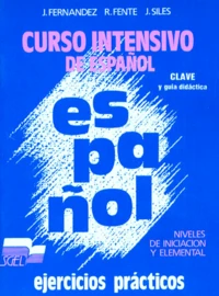 Curso Intensivo De Espanol. Ejercicios Practicos