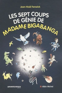 Les sept coups de génie de madame Bigabanga
