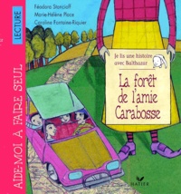 Féodora Stancioff et Caroline Fontaine-Riquier - La forêt de l'amie Carabosse.