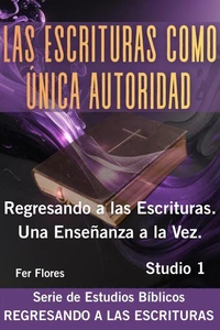 LAS ESCRITURAS COMO ÚNICA AUTORIDAD