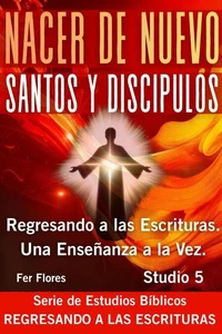 NACER DE NUEVO. "SANTOS Y DISCIPULOS