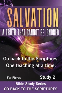 SALVATION. "THE TRUTH THAT CAN NOT BE IGNORED"
