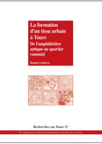 La formation d’un tissu urbain à Tours