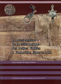 La pars rustica de la villa antique des Petites Vallées à Ymonville, Eure-et-Loir