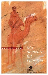 "Ma demeure fut l'horizon"