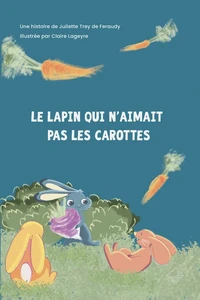 Le lapin qui n'aimait pas les carottes