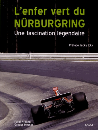 Ferdi Kräling et Gregor Messer - L'enfer vert du Nürburgring - Une fascination légendaire.