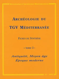 Archéologie du TGV Méditerranée : Fiches de synthèse