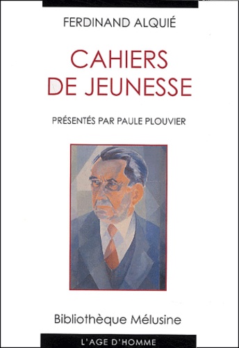 Ferdinand Alquié - Cahiers de jeunesse.