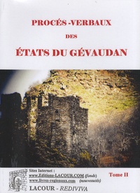 Ferdinand André - Documents relatifs à l'histoire du Gévaudan - Tome 2, Procès-verbaux des délibérations des Etats du Gévaudan.