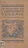 Ferdinand Bac - Le mariage de l'impératrice Eugénie.