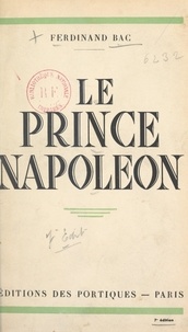 Ferdinand Bac - Le prince Napoléon.
