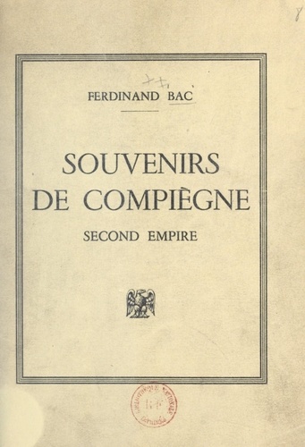 Souvenirs de Compiègne. Second Empire