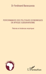 Ferdinand Bararuzunza - Performances des politiques économiques en Afrique subsaharienne - Théories et évidences empiriques.