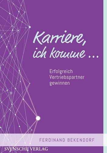 Karriere, ich komme. Erfolgreich Vertriebspartner gewinnen