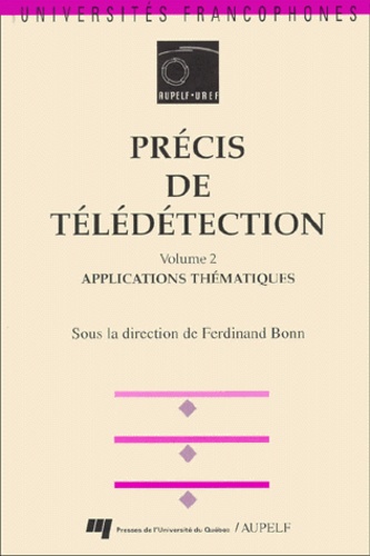 Ferdinand Bonn - Precis De Teledetection. Volume 2, Applications Thematiques.