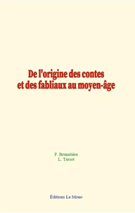 De l'origine des contes et des fabliaux au Moyen Age