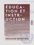 Ferdinand Brunetière - Éducation et Instruction.