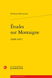 Etudes sur Montaigne (1898-1907)