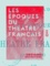 Les Époques du théâtre français. 1636-1850