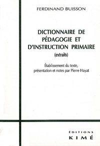 Ferdinand Buisson - Dictionnaire De Pedagogie Et D'Instruction Primaire (Extraits).
