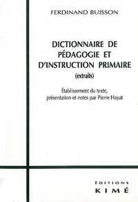 Dictionnaire De Pedagogie Et D'Instruction Primaire (Extraits)