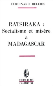 Ferdinand Déléris - Ratsiraka: socialisme et misère à Madagascar.