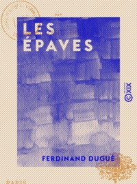 Ferdinand Dugué - Les Épaves.