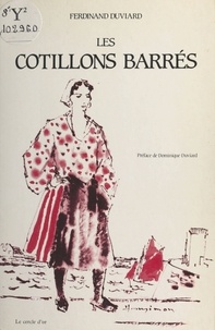 Ferdinand Duviard et Dominique Duviard - Les cotillons barrés.