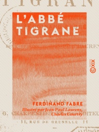 Ferdinand Fabre et Jean-Paul Laurens - L'Abbé Tigrane.