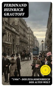 "1906" - Der Zusammenbruch der alten Welt
