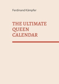 Ferdinand Kämpfer - The Ultimate Queen Calendar.