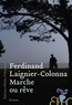 Ferdinand Laignier-Colonna - Marche ou rêve.