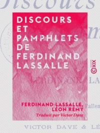 Ferdinand Lassalle et Léon Rémy - Discours et pamphlets de Ferdinand Lassalle.